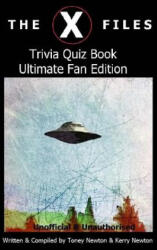 The X Files Trivia Quiz Book Ultimate Fan Edition - Kerry Newton, Tony Newton (ISBN: 9781530096619)