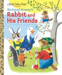 Richard Scarry's Rabbit and His Friends (ISBN: 9781984849892)
