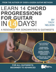 Learn 14 Chord Progressions for Guitar in 14 Days - Troy Nelson (ISBN: 9781797588605)