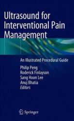 Ultrasound for Interventional Pain Management - Philip Peng, Roderick Finlayson, Sang Hoon Lee, Anuj Bhatia (ISBN: 9783030183707)