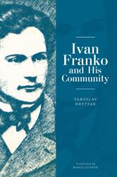 Ivan Franko and His Community (ISBN: 9781618119681)