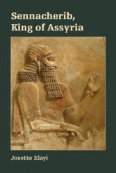 Sennacherib, King of Assyria (ISBN: 9781628372175)