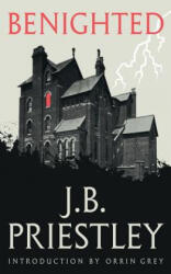 Benighted - J. B. PRIESTLEY (ISBN: 9781948405096)
