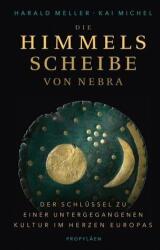 Die Himmelsscheibe von Nebra (ISBN: 9783549076460)
