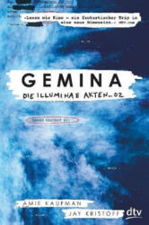 Gemina. Die Illuminae Akten_02 - Amie Kaufman, Jay Kristoff, Marie Lu, Gerald Jung, Katharina Orgaß (ISBN: 9783423762328)