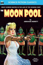 The Moon Pool - Abraham Merritt (ISBN: 9781612871950)