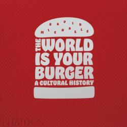 World is Your Burger - David Michaels (ISBN: 9780714873985)