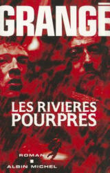 Les rivieres pourpres - Jean-Christophe Grange (ISBN: 9782226120342)