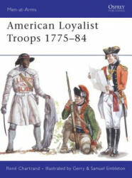 American Loyalist Troops 1775-84 - René Chartrand (2008)