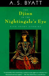 The Djinn in the Nightingale's Eye - A S Byatt (ISBN: 9780679762225)