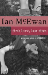 First Love, Last Rites - Ian McEwan (ISBN: 9780679750192)