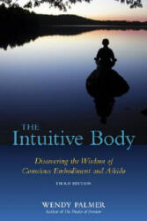 Intuitive Body - Wendy Palmer (ISBN: 9781583942123)