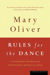 Rules for the Dance: A Handbook for Writing and Reading Metrical Verse - Mary Oliver, Mary Cliver (ISBN: 9780395850862)