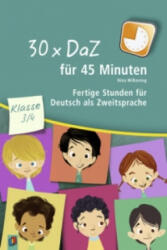 30 x DaZ für 45 Minuten - Klasse 3/4 (ISBN: 9783834629678)