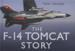 F-14 Tomcat Story - Tony Holmes (2010)