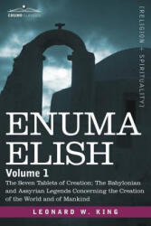 Enuma Elish - King, L W, M. A. , F. S. A. (ISBN: 9781602063198)