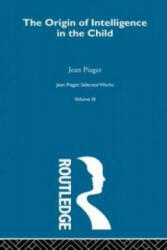 Origin of Intelligence in the Child - Jean Piaget (ISBN: 9780415513623)