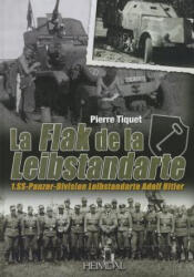 La Flak De La Leibstandarte - Pierre Tiquet (ISBN: 9782840483786)
