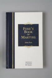 Foxe's Book of Martyrs - Foxe (ISBN: 9781565637818)