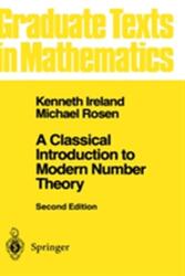 A Classical Introduction to Modern Number Theory (ISBN: 9780387973296)