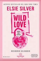Wild love. Desiderio selvaggio - Elsie Silver (ISBN: 9788822799463)