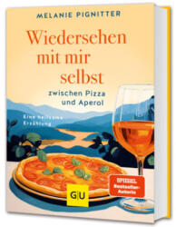 Wiedersehen mit mir selbst zwischen Pizza und Aperol - Melanie Pignitter (ISBN: 9783833896965)