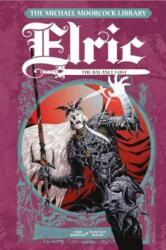 The Michael Moorcock Library Elric: The Balance Lost Vol. 1 (ISBN: 9781787745179)