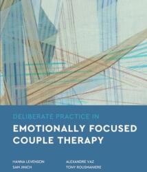 Deliberate Practice in Emotionally Focused Couple Therapy (ISBN: 9781433842962)