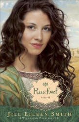 Rachel - A Novel - Jill Eileen Smith (2014)