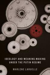 Ideology and Meaning-Making Under the Putin Regime (ISBN: 9781503641594)
