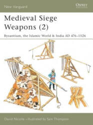 Medieval Siege Weapons - David Nicolle (2003)