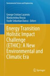 Energy Transition Holistic Impact Challenge (ETHIC): A New Environmental and Climatic Era (ISBN: 9783031554476)