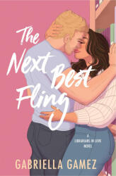 NEXT BEST FLING | GAMEZ GABRIELLA (ISBN: 9781538726631)