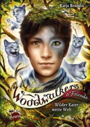 Woodwalkers & Friends. Wilder Kater, weite Welt (ISBN: 9783401606873)