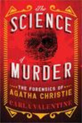 The Science of Murder: The Forensics of Agatha Christie - Carla Valentine (ISBN: 9781728251844)