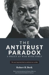 The Antitrust Paradox: A Policy at War With Itself - Mike Lee, Robert Bork (ISBN: 9781736089712)