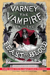 Illustrated Varney the Vampire; or, The Feast of Blood - In Two Volumes - Volume I - Thomas Preskett Prest, Finn J. D. John (ISBN: 9781635916218)