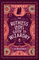 Ruthless Lady's Guide To Wizardry (ISBN: 9781984805867)