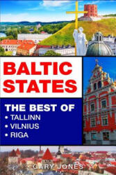 Baltic States: The Best Of Tallinn, Vilnius, Riga - Gary Jones (ISBN: 9781093923087)