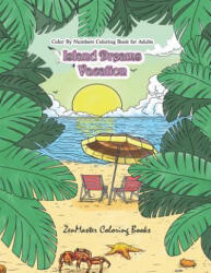 Color By Numbers Coloring Book for Adults - Zenmaster Coloring Books (ISBN: 9781976507700)