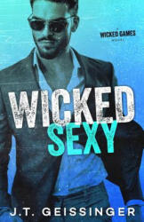 Wicked Sexy - J T Geissinger (ISBN: 9781733824309)