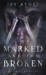 The Marked and the Broken - Ivy Asher (ISBN: 9781079503678)