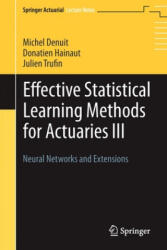 Effective Statistical Learning Methods for Actuaries III - Michel Denuit, Donatien Hainaut, Julien Trufin (ISBN: 9783030258269)