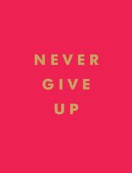 Never Give Up (ISBN: 9781786859785)