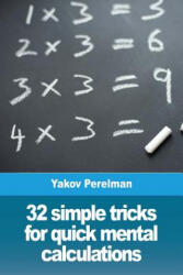 32 simple tricks for quick mental calculations - YAKOV PERELMAN (ISBN: 9782917260982)