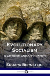 Evolutionary Socialism - Eduard Bernstein (ISBN: 9781789870244)