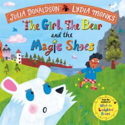 The Girl, the Bear and the Magic Shoes (ISBN: 9781447275985)