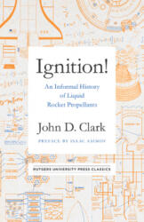 Ignition! - John Drury Clark (ISBN: 9780813599175)