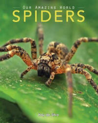 Spiders: Amazing Pictures & Fun Facts on Animals in Nature - Kay De Silva (ISBN: 9781519132253)