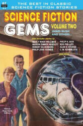 Science Fiction Gems, Volume Two, James Blish and others - James Blish, Rog Phillips, Philip Jose Farmer (ISBN: 9781612870601)